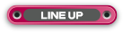 LINE UP